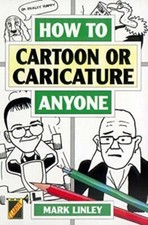 How to Cartoon or Caricature Anyone - Mark Linley