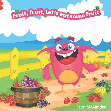 Fruit  fruit  lets eat some fruit: A fun rhyming poem describing the exciting...