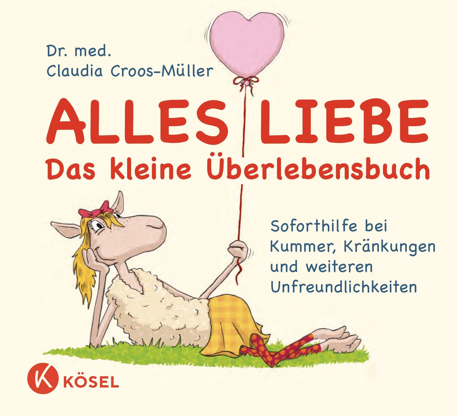 Thumbnail - Alles Liebe - Das Kleine Überlebensbuch Claudia Croos-müll ...