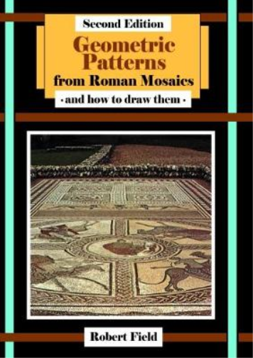 Robert Field Geometric Patterns from Roman Mosaics: and How to Draw  (Tascabile)