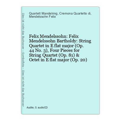 Felix Mendelssohn: Felix Mendelssohn Bartholdy: String Quartet in E flat major (