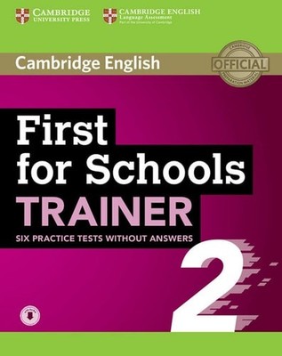 First for Schools Trainer 2 6 Practice Tests without Answers with Audio, Press,