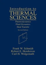 Introduction to Thermal Sciences: Thermodynamics Fluid Dynamics Heat Transfer by