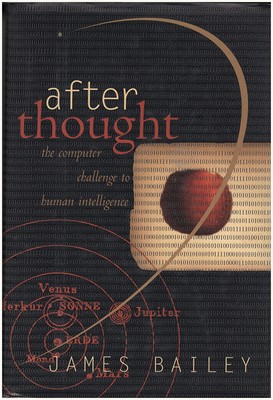 After Thought: The Computer Challenge to Human Intelligence