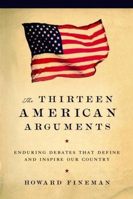 The Thirteen American Arguments: Enduring D- 1400065445, hardcover, Fineman, new