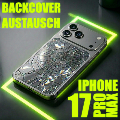 iPhone 17 Pro Max Reparatur, Backcover Glas Austausch  EXPRESS 