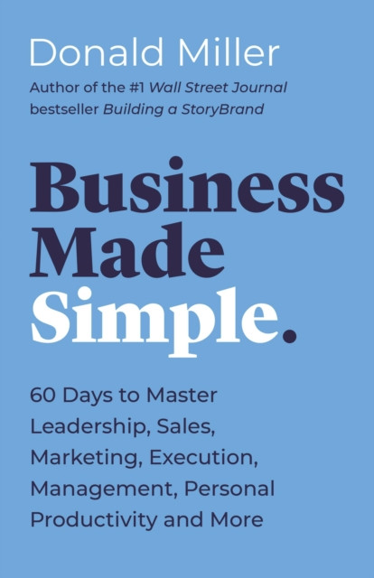 Business Made Simple by Donald Miller (Paperback Book)