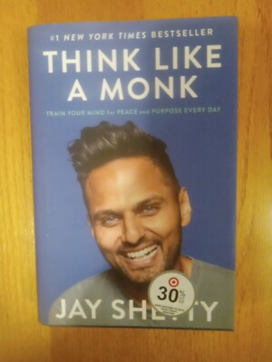  Think Like a Monk : Train Your Mind for Peace and Purpose Every Day by Jay...