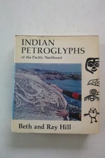 Indian Petroglyphs of the Pacific Northwest, by Beth & Ray Hill (hc, 1974)