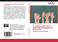 La ConstruccióN De La Autoridad PedagóGica En La Escuela Liliana Del Carmen Abra