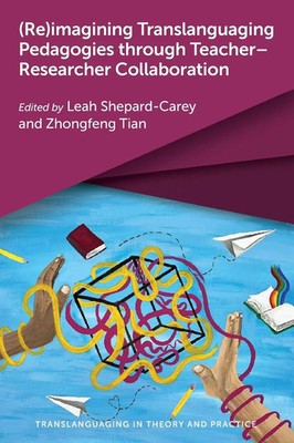 Leah Shepard-Carey (u. a.) | (Re)imagining Translanguaging Pedagogies through...
