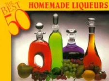 The Best 50 Homemade Liqueurs - Paperback By Meilach, Dona Z. - VERY GOOD