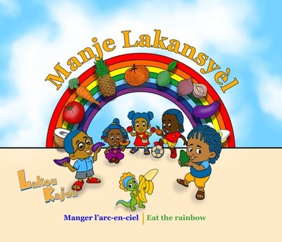 Manje lakansyèl: Manger l arc-en-ciel / Eat The Rainbow