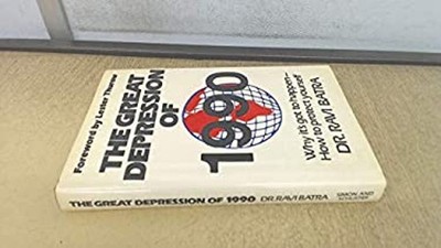 The Great Depression of 1990 : Why It's Got to Happen - How to Pr