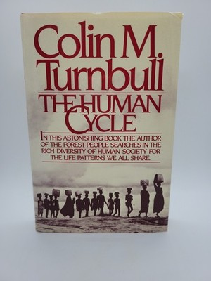 The Human Cycle by Colin M. Turnbuli HC (fc211-3/b0757) 1st Edition