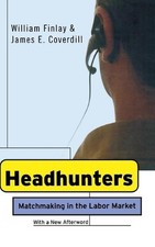 Headhunters: Matchmaking in the Labor Market by William Finlay (English) Hardcov