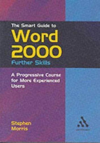 Smart Guide to Word 2000 Further Skills : A Progressive Course for New ...