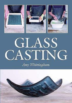 Glass Casting by Amy Whittingham 9781785005930 NEW Free UK Delivery - Image 2