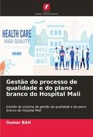 GestãO Do Processo De Qualidade E Do Plano Branco Do Hospital Mali Oumar Bah