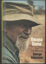 Bwana Game - The Life Story of George Adamson ; 1968 Hardcover Book
