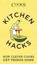Kitchen Hacks: How Clever Cooks Get Things Done - Paperback - GOOD