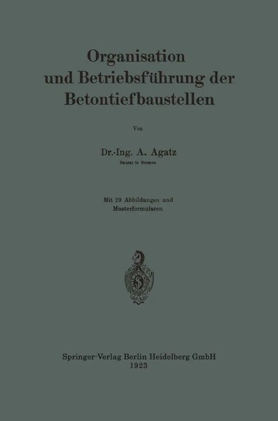 Arnold Agatz | Organisation Und BetriebsfüHrung Der Betontiefbaustellen | Buch-image