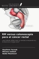 Rm Versus Colonoscopia Para El CáNcer Rectal Nadia Maamouri