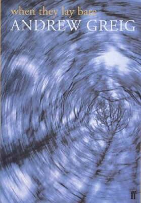 When They Lay Bare - Paperback By Greig, Andrew - GOOD