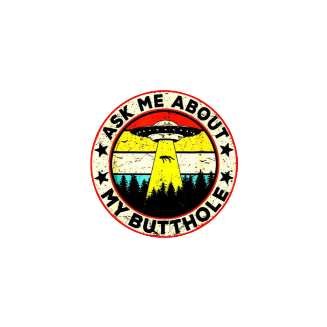 Ask Me About My Butthole Vinyl Sticker - Bold & Funny Decal