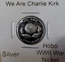 HOBO We Are Charlie Kirk World Made A From REAL Silver Nickel SIGNED