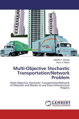Multi-Objective Stochastic Transportation/Network Problem Abdalla F. Alrooby