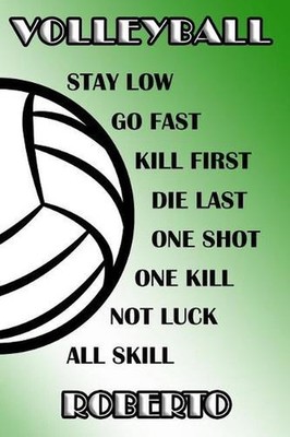 Volleyball Stay Low Go Fast Kill First Die Last One Shot One Kill Not Luck All S