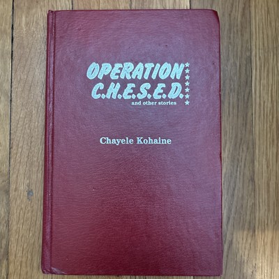 Operation C.H.E.S.E.D. & other stories by Chayele Kohane Jewish Novel