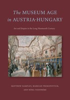 Matthew Rampley (U. A.) | The Museum Age In Austria-Hungary | Taschenbuch (2023)