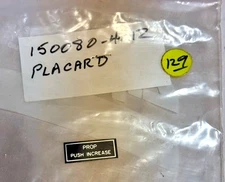 150080-4012 Mooney Aircraft Placard, "Prop Push Increase"  - New Surplus