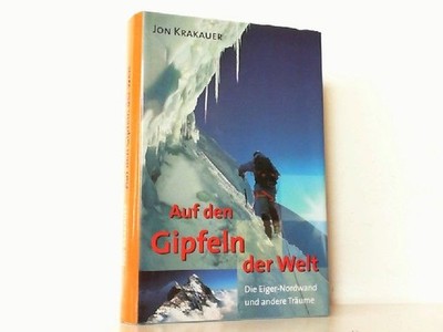 Auf den Gipfeln der Welt. Die Eiger- Nordwand und andere Träume. Krakauer, 30368