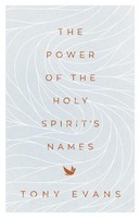 The Power Of The Holy Spirit's Names Tony Evans