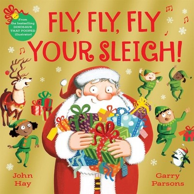 Fly, Fly, Fly Your Sleigh: A Christmas Caper! by John Hay Paperback Book