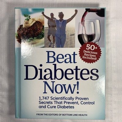 Beat Diabetes Now Book Bottom Line Health How To Prevent, Control, Cure W/Recipe