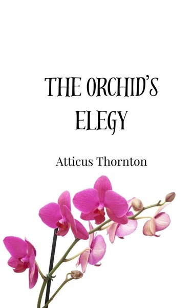 The Orchid's Elegy | Atticus Thornton | Taschenbuch | Englisch | 2025-image