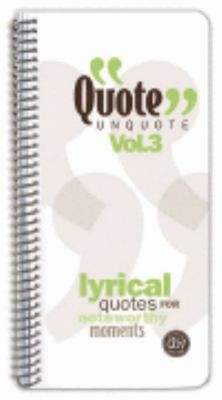 Quote, Unquote Vol. 3 : Lyrical Quotes for Noteworthy Moments Spi