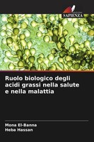 Mona El-Banna (U. A.) | Ruolo Biologico Degli Acidi Grassi Nella Salute E...