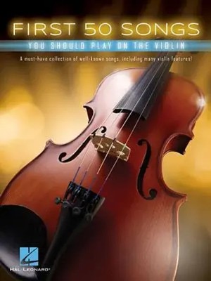 Hal Leonard Corp | First 50 Songs You Should Play on the Violin Beginner...