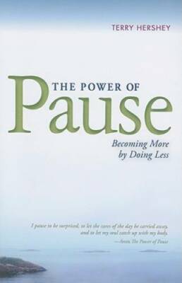 The Power of Pause: Becoming More by Doing Less - Paperback - VERY GOOD