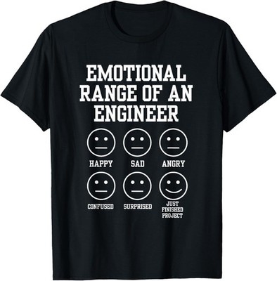 Emotional Range Of An Engineer Funny Engineering Faces Fan T-Shirt