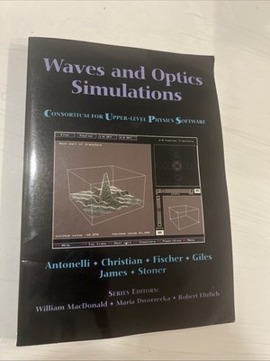 WAVES AND OPTICS SIMULATIONS: THE CONSORTIUM FOR By Wolfgang Christian & Andrew