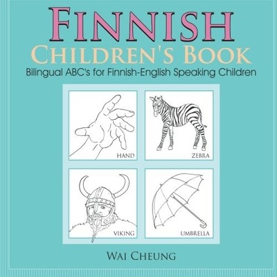FINNISH CHILDREN'S BOOK: BILINGUAL ABC'S FOR By Wai Cheung **BRAND NEW**