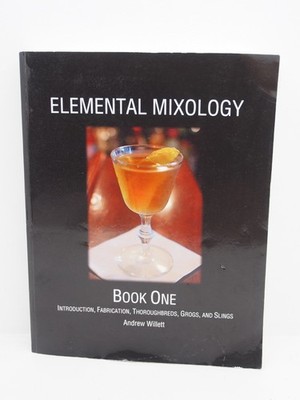 Elemental Mixology by Andrew Willett Paperback Book One