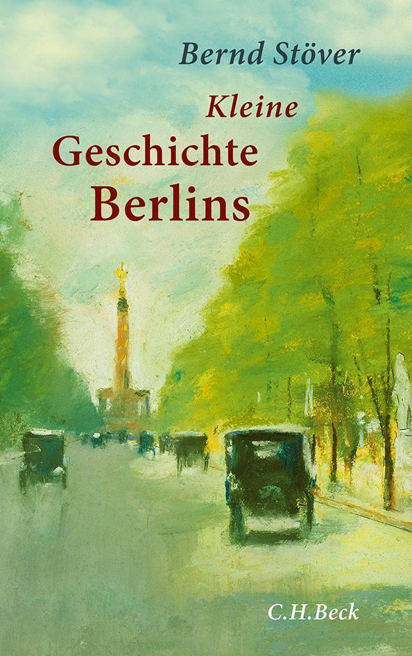 Thumbnail - Kleine Geschichte Berlins | Bernd Stöver | Buch | 160 S. | Deutsch |