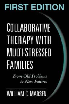 Collaborative Therapy with Multi-Stressed Families: From Old Problems to  - GOOD